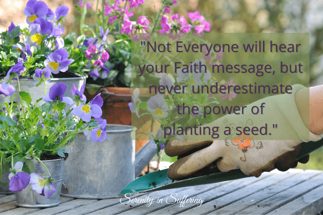 The Art of Sowing Seeds of Faith - Serenity in Suffering